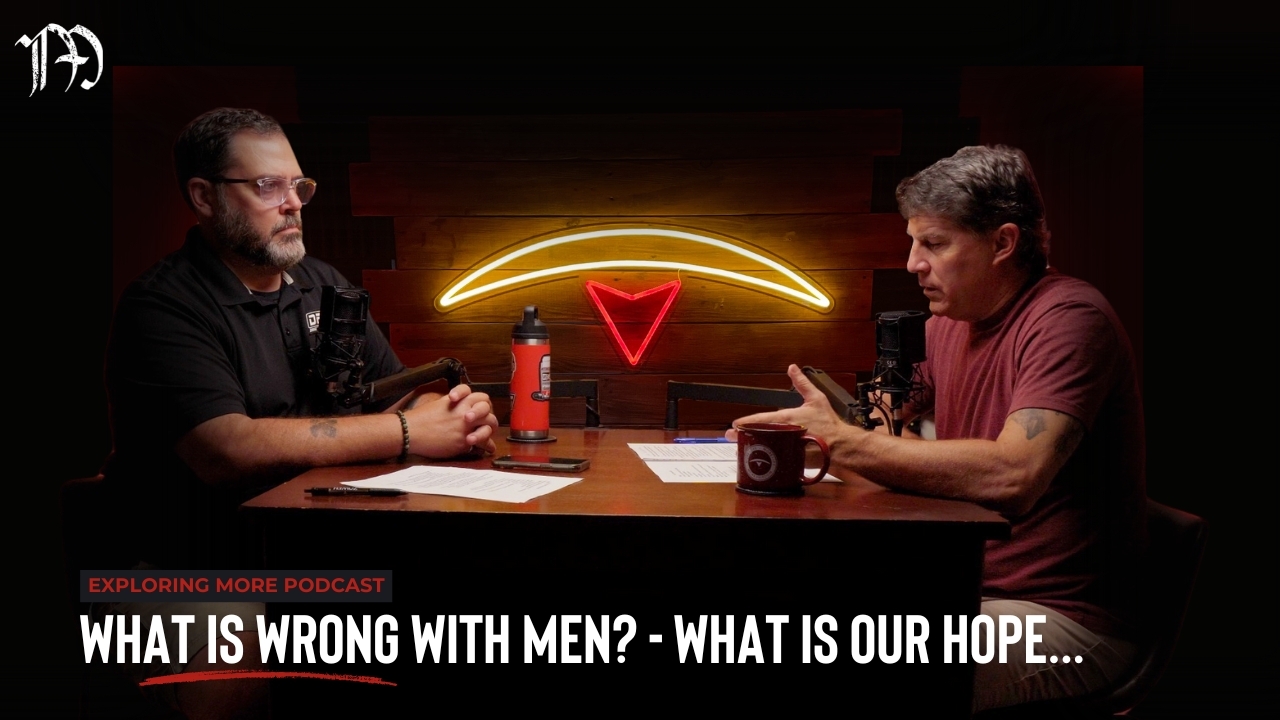 What is Wrong with Men? Part 5 - What is our Hope?